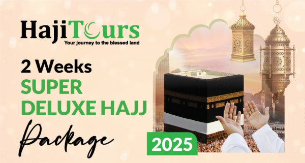 2 Weeks Super Deluxe Hajj Package 2025